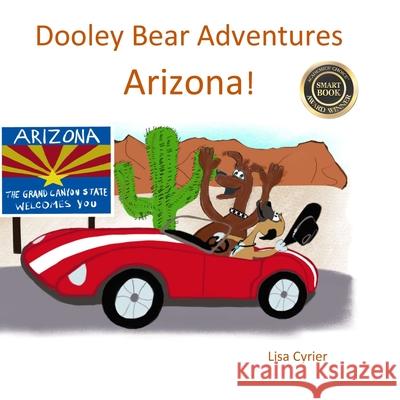 Dooley Bear Adventures Arizona! Lisa Cyrier Ronnie Cyrier 9781542346832 Createspace Independent Publishing Platform - książka