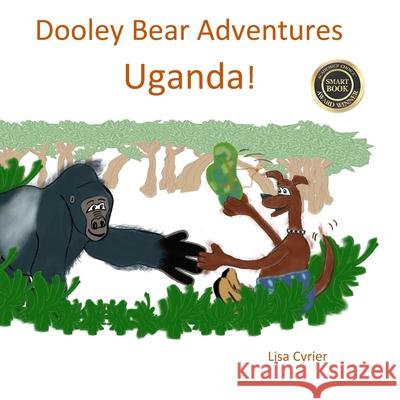 Dooley Bear Adventures Uganda! Lisa Cyrier Ronnie Cyrier 9781537117775 Createspace Independent Publishing Platform - książka