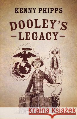 Dooley's Legacy Kenny Phipps 9781548885991 Createspace Independent Publishing Platform - książka