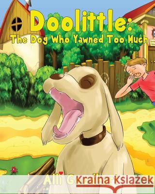 Doolittle: : The Dog Who Yawned Too Much Alli Goodhart 9781544642680 Createspace Independent Publishing Platform - książka