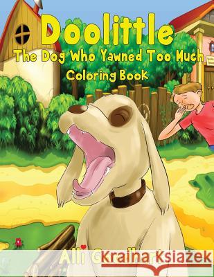 Doolittle: The Dog Who Yawned Too Much Coloring Book Alli Goodhart 9781979873741 Createspace Independent Publishing Platform - książka