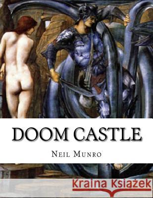 Doom Castle Neil Munro 9781522940005 Createspace Independent Publishing Platform - książka