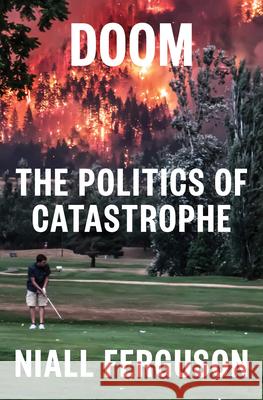 Doom: The Politics of Catastrophe Niall Ferguson 9780593297377 Penguin Press - książka