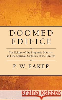 Doomed Edifice P W Baker 9781498254779 Wipf & Stock Publishers - książka