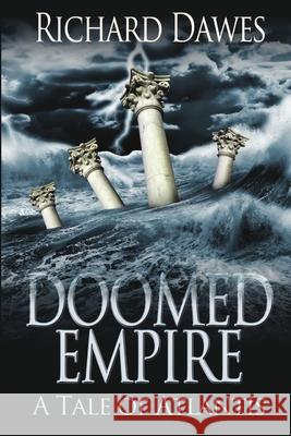 Doomed Empire: A Tale of Atlantis Richard Dawes 9781680461947 Melange Books - książka