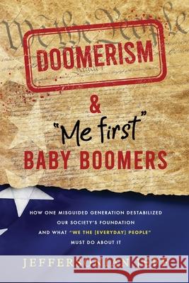 DOOMERISM & Me first Baby Boomers Jeffersonian Jeff 9781735775715 Black Dot Books - książka