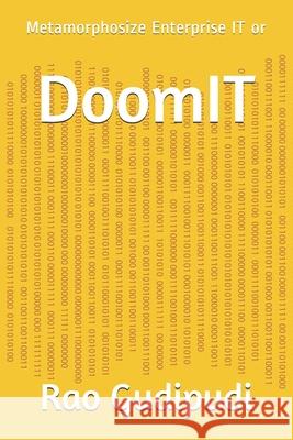DoomIT: Metamorphosize Enterprise IT or Rao Gudipudi 9781086919332 Independently Published - książka