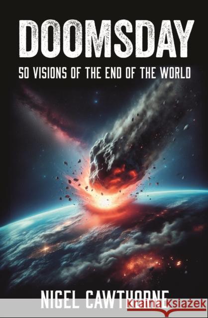 Doomsday: 50 Visions of the End of the World Nigel Cawthorne 9781398812932 Arcturus Publishing Ltd - książka