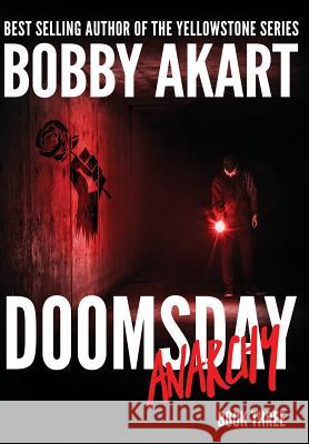 Doomsday Anarchy: A Post-Apocalyptic Survival Thriller Bobby Akart 9780578451831 Bobby Akart Inc. - książka