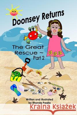 Doonsey's Return the Great Rescue, Part 2 Rhonda L. Paglia Rhonda L. Paglia Sara Dean 9781548432089 Createspace Independent Publishing Platform - książka