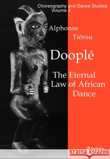 Doople: The Eternal Law of African Dance Tierou, Alphonse 9783718653065 Taylor & Francis - książka