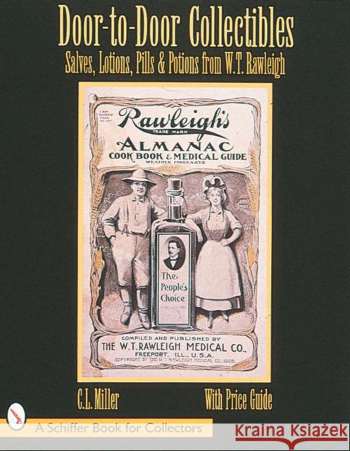 Door-To-Door Collectibles: Salves, Lotions, Pills, & Potions from W.T. Rawleigh C. L. Miller 9780764303319 Schiffer Publishing - książka