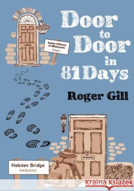 Door to Door in 81 Days Roger Gill   9780993598562 Seven Arches Publishing - książka