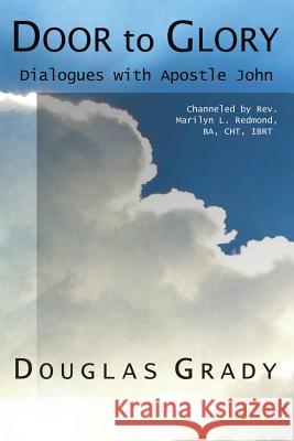 Door To Glory: Dialogues with Apostle John Grady, Douglas 9781504380713 Balboa Press - książka