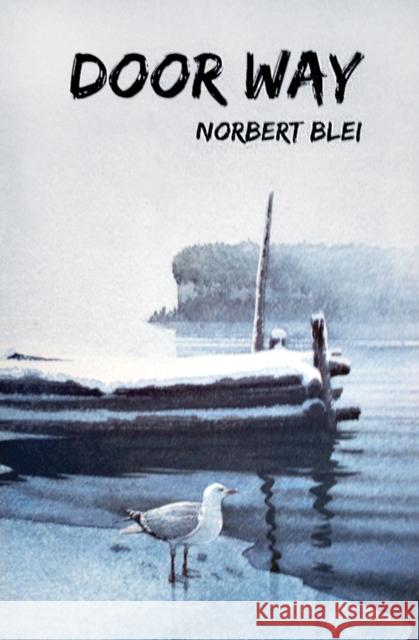Door Way: The People in the Landscape Norbert Blei 9780944024591 University of Wisconsin Press - książka