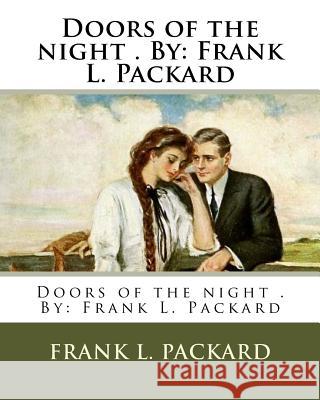 Doors of the night . By: Frank L. Packard Packard, Frank L. 9781974248438 Createspace Independent Publishing Platform - książka