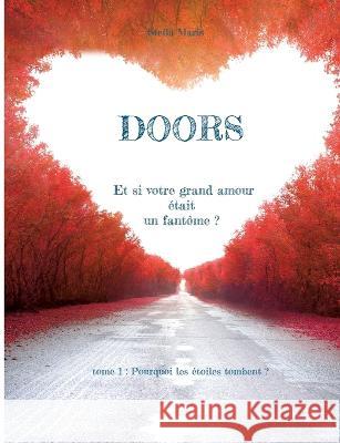 Doors: tome 1: Pourquoi les étoiles tombent ? Maris, Stella 9782322169825 Books on Demand - książka