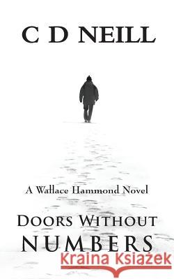 Doors without Numbers: A  Wallace Hammond Novel C. D. Neill 9781781486306 Grosvenor House Publishing Ltd - książka