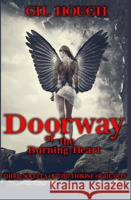 Doorway of the Burning Heart: The Third Novella of the Throne of Hearts Gil Hough 9781982097646 Createspace Independent Publishing Platform - książka