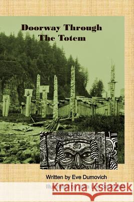 Doorway Through The Totem Sadowski, Julia Lee 9780982605516 Snowline Publishing - książka