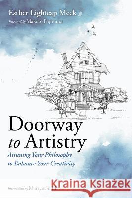 Doorway to Artistry Esther Lightcap Meek Makoto Fujimura Martyn Smith 9781666769685 Cascade Bokks - książka