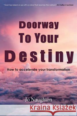 Doorway to Your Destiny Jo Naughton 9781786230744 Grosvenor House Publishing Ltd - książka