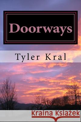 Doorways: A Weighing Mind Tyler Michael Kral 9781507670002 Createspace Independent Publishing Platform - książka