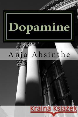 Dopamine Anja Absinthe 9781533138927 Createspace Independent Publishing Platform - książka