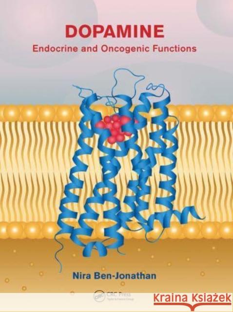 Dopamine: Endocrine and Oncogenic Functions Nira Ben-Jonathan (University of Cincinn   9781032400167 Taylor & Francis Ltd - książka