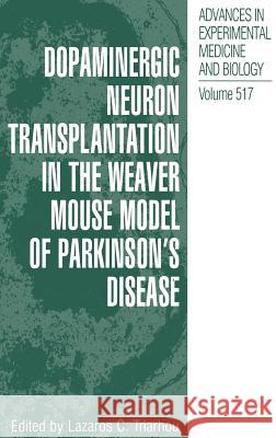 Dopaminergic Neuron Transplantation in the Weaver Mouse Model of Parkinson's Disease Lazaros Constantinos Triarhou 9780306474354 Springer - książka