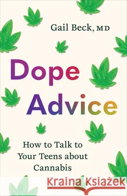 Dope Advice: How to Talk to Your Teens about Cannabis Gail Beck 9781487557867 Aevo Utp - książka