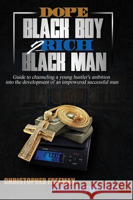 Dope Black Boy 2 Rich Black Man: Guide to channeling a young hustler's ambition into the development of an empowered successful man Womack, Marcellus 9781517143244 Createspace - książka