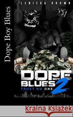 Dope Boy Blues 2: Trust No One Lenieka Brown 9781727131307 Createspace Independent Publishing Platform - książka