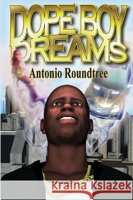 Dope Boy Dreams Antonio Roundtree 9780988806313 Midnight Express Books - książka