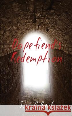 Dopefiend's Redemption Jim Gilbert 9780578747897 University of Orange - książka