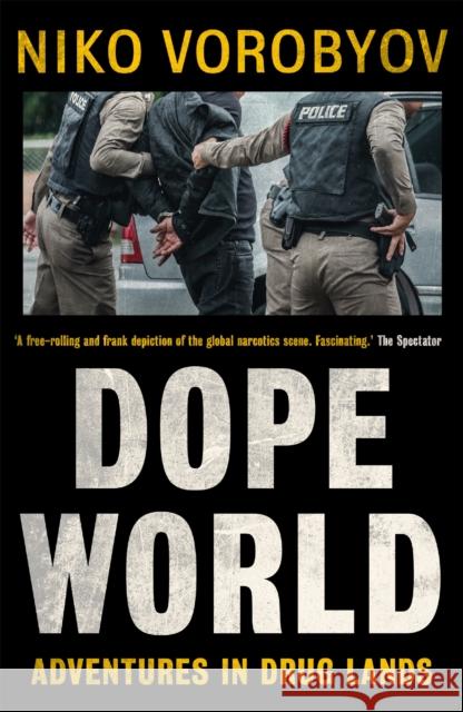 Dopeworld: Adventures in Drug Lands Niko Vorobyov 9781529378030 Hodder & Stoughton - książka