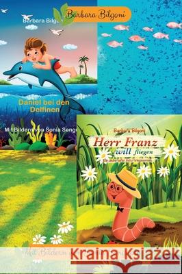 Doppelband: Daniel bei den Delfinen + Herr Franz will fliegen Bilgoni, Barbara 9783384621542 tredition - książka