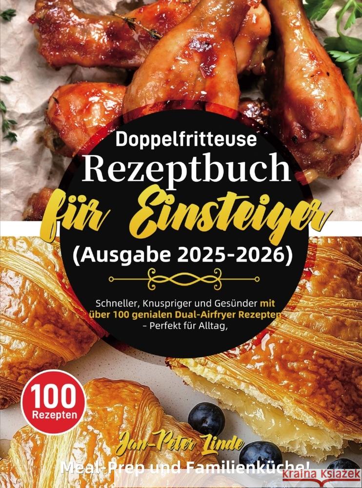 Doppelfritteuse Rezeptbuch für Einsteiger (Ausgabe 2025-2026) Linde, Jan-Peter 9789403843094 Bookmundo - książka