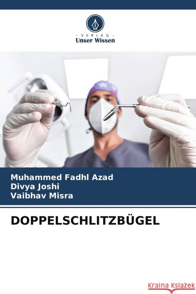 Doppelschlitzb?gel Muhammed Fadhl Azad Divya Joshi Vaibhav Misra 9786207326846 Verlag Unser Wissen - książka