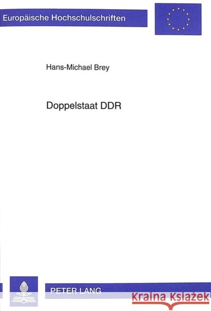 Doppelstaat Ddr: Menschenrechtsverletzungen Der Deutschen Volkspolizei Brey, Hans-Michael 9783631346556 Peter Lang Gmbh, Internationaler Verlag Der W - książka