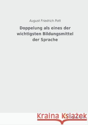 Doppelung als eines der wichtigsten Bildungsmittel der Sprache August Friedrich Pott 9783965066212 Literaricon Verlag - książka