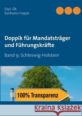 Doppik für Mandatsträger und Führungskräfte: Band 9: Schleswig-Holstein Happe, Karlheinz 9783752623710 Books on Demand - książka