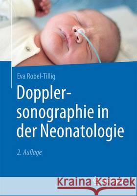 Dopplersonographie in Der Neonatologie Robel-Tillig, Eva 9783662504833 Springer - książka