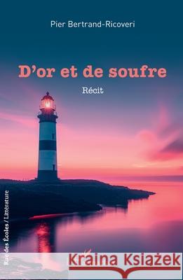 D'or et de soufre Pier Bertrand 9782336462776 Editions L'Harmattan - książka