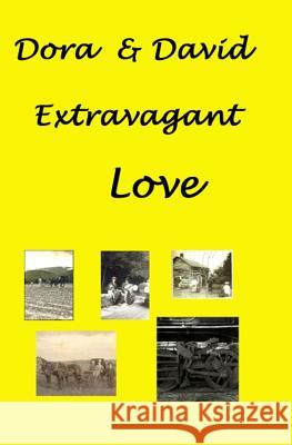 Dora & David: Extravagant Love Gary Kieffer Dora Ann Grove-Ward 9781438245102 Createspace - książka