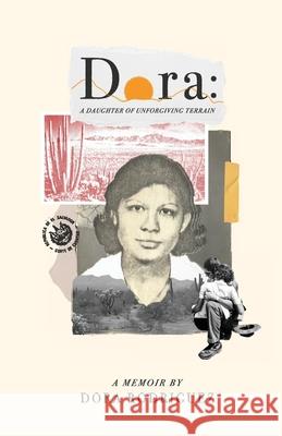 Dora: a daughter of unforgiving terrain Dora Rodriguez Abbey Carpenter 9781967254057 Resiliencia Publishing - książka