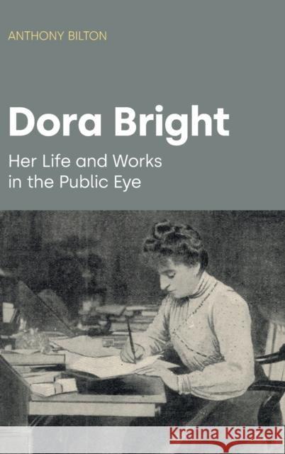 Dora Bright: Her Life and Works in the Public Eye Anthony Bilton 9781800502802 Equinox Publishing Ltd - książka