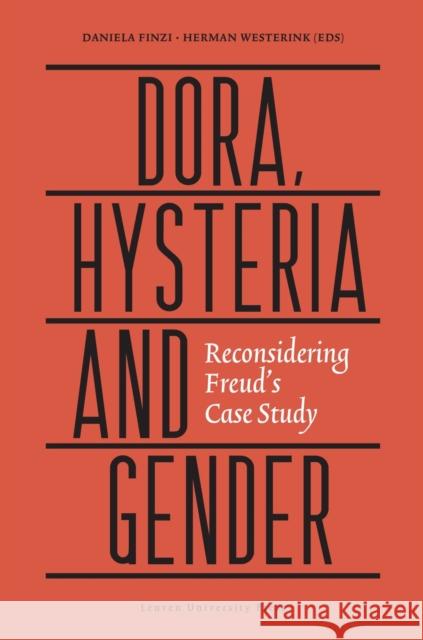 Dora, Hysteria, and Gender: Reconsidering Freud's Case Study Daniela Finzi Herman Westerink  9789462701564 Leuven University Press - książka