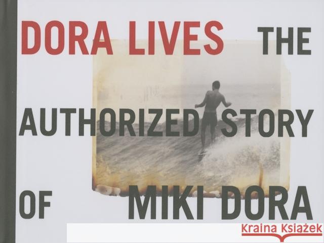 Dora Lives: The Authorized Story of Miki Dora Drew Kampion 9781890481179  - książka