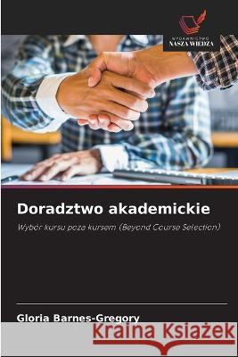 Doradztwo akademickie Gloria Barnes-Gregory 9786203222951 Wydawnictwo Nasza Wiedza - książka